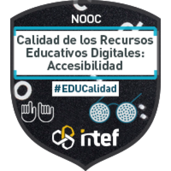 Calidad de los Recursos Educativos Digitales: Accesibilidad (1ª Edición) - #EDUcalidad Imagen insignia NOOC "Calidad de los Recursos Educativos Digitales: Accesibilidad (1ª Edición)" - #EDUcalidad