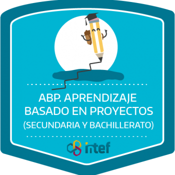 ABP. Aprendizaje Basado en Proyectos. Secundaria y Bachillerato. Edición marzo 2019 Imagen insignia Curso tutorizado ABP. Aprendizaje Basado en Proyectos. Secundaria y Bachillerato. Edición marzo 2019