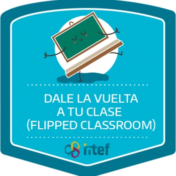 Imagen insignia Curso tutorizado Dale la vuelta a tu clase (Flipped Classroom). Edición marzo 2019